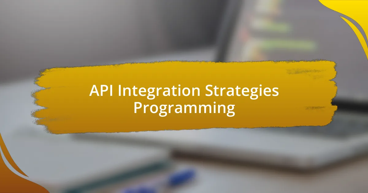 API Integration Strategies Programming