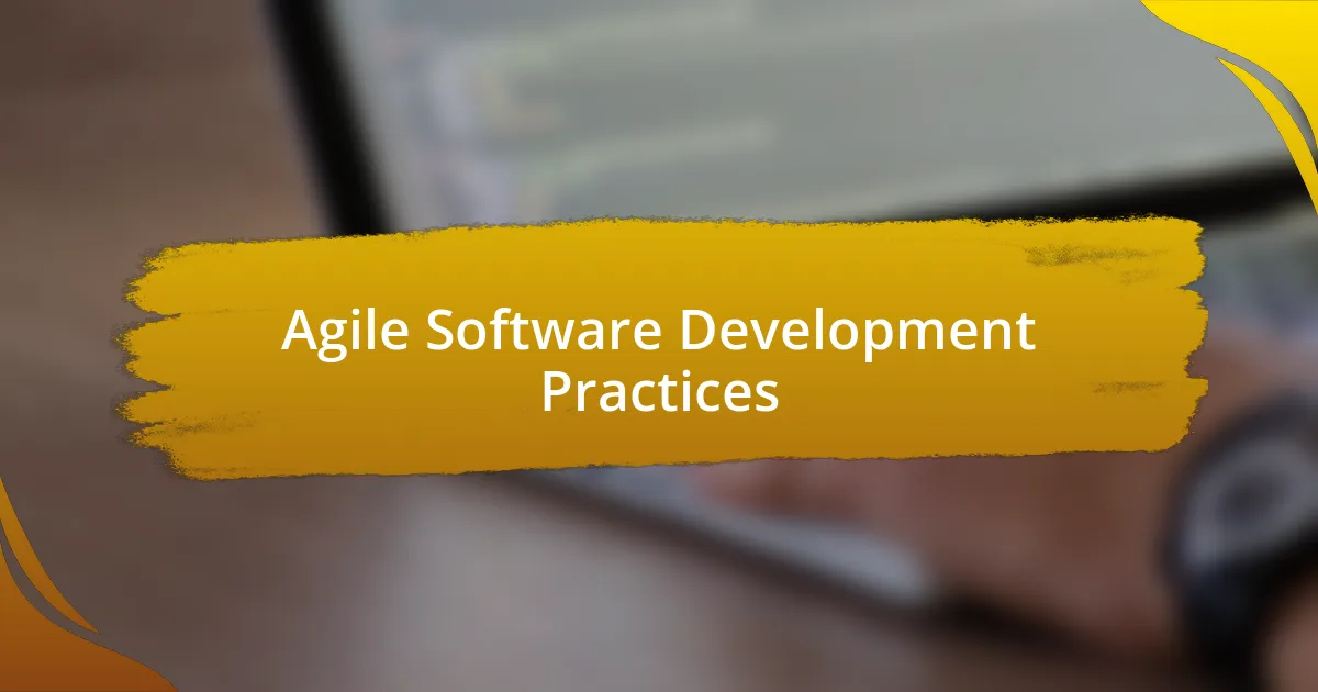 Agile Software Development Practices