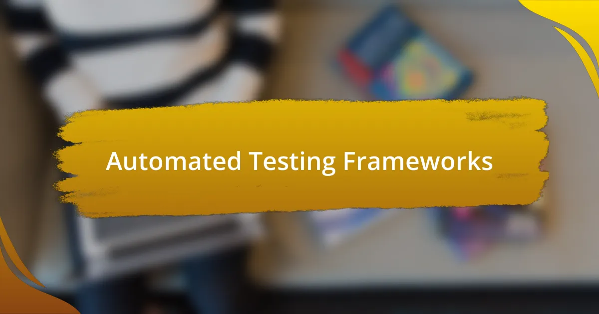 Automated Testing Frameworks