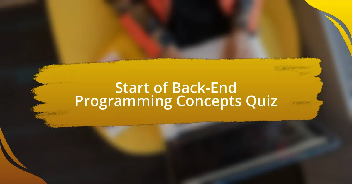 Start of Back-End Programming Concepts Quiz