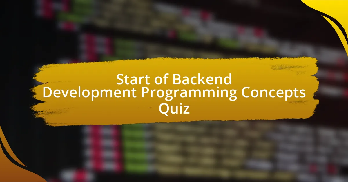 Start of Backend Development Programming Concepts Quiz