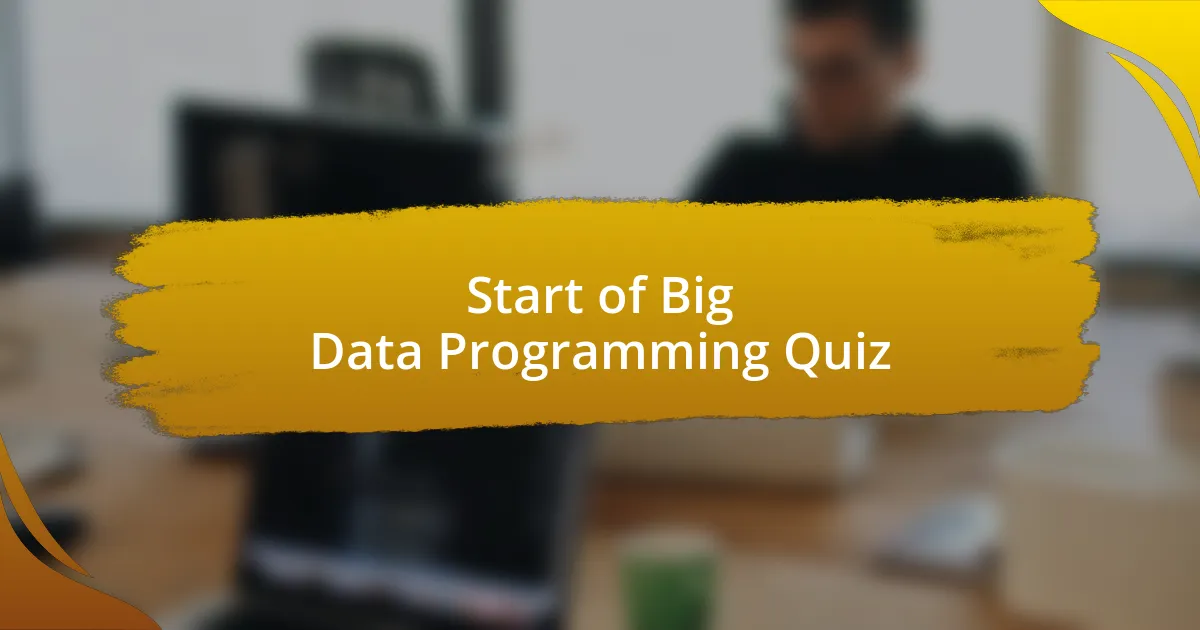 Start of Big Data Programming Quiz