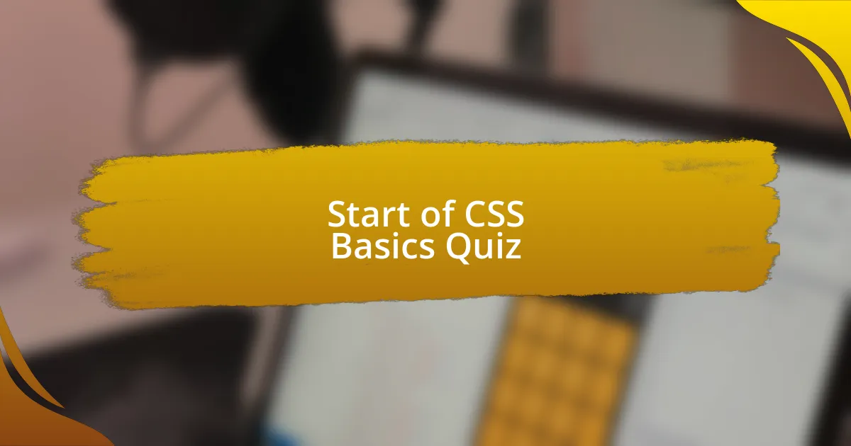 Start of CSS Basics Quiz