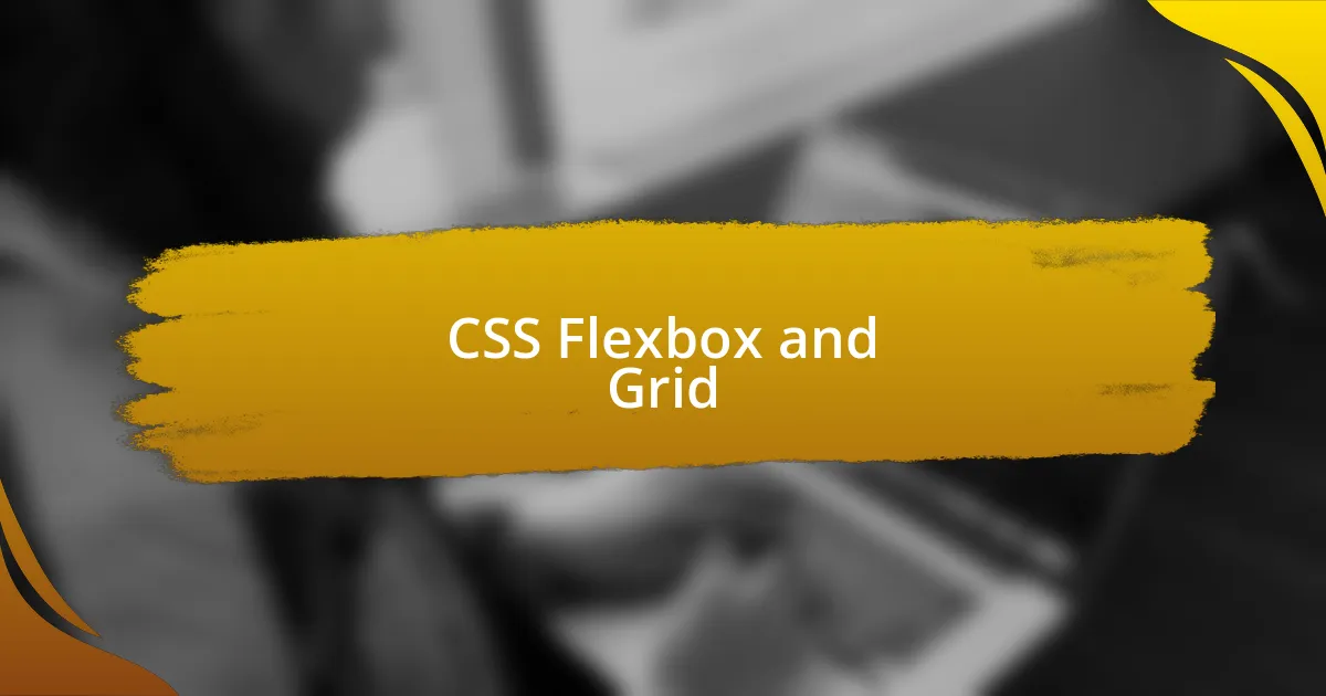 CSS Flexbox and Grid