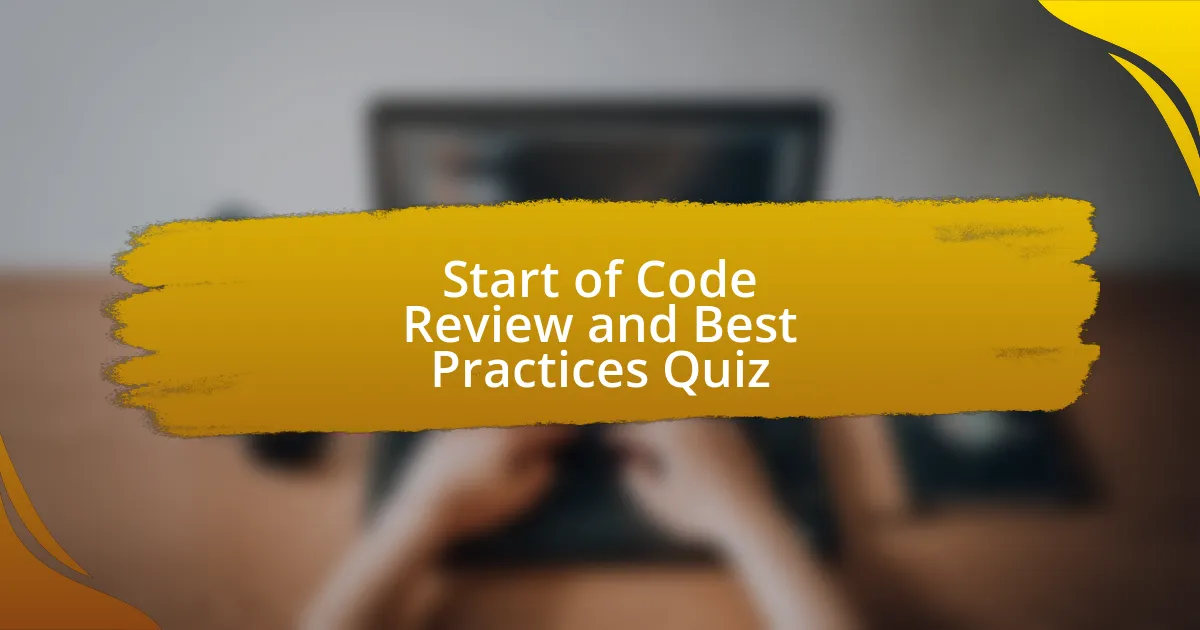 Start of Code Review and Best Practices Quiz