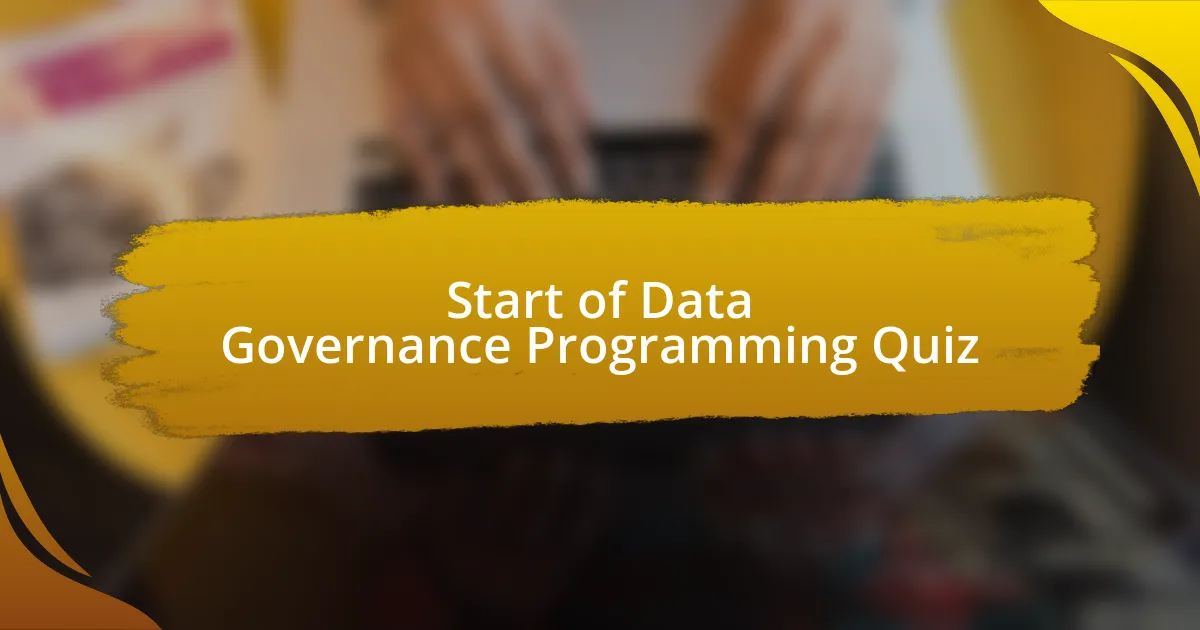 Start of Data Governance Programming Quiz