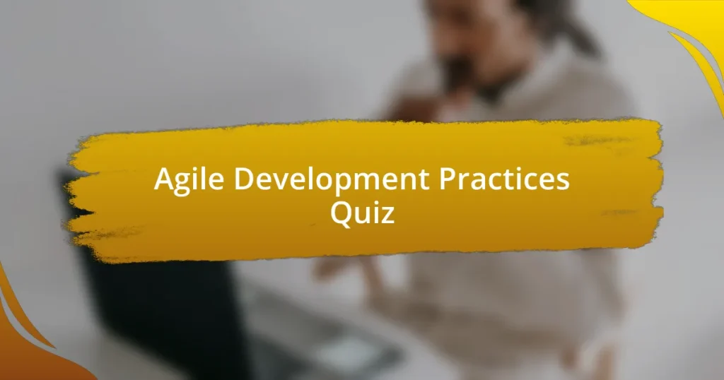 Agile Development Practices Quiz