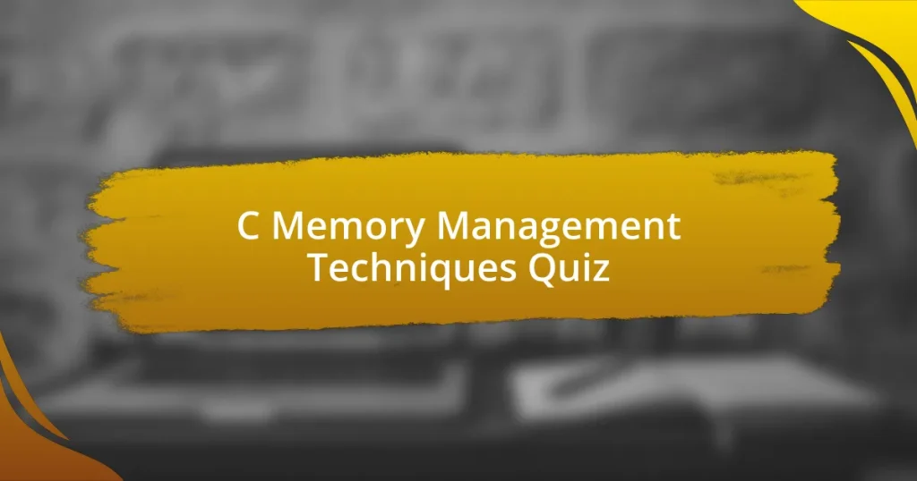 C Memory Management Techniques Quiz