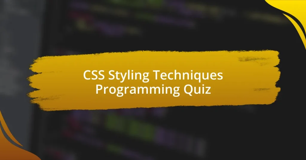 CSS Styling Techniques Programming Quiz