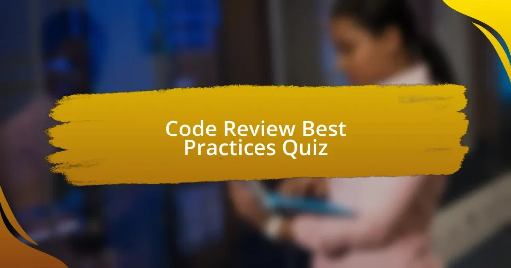 Code Review Best Practices Quiz