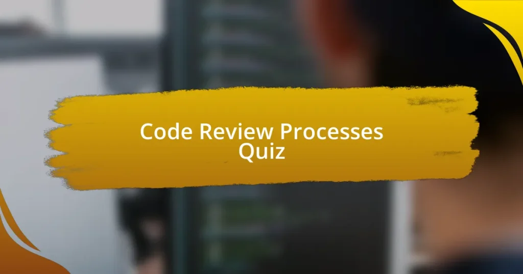 Code Review Processes Quiz