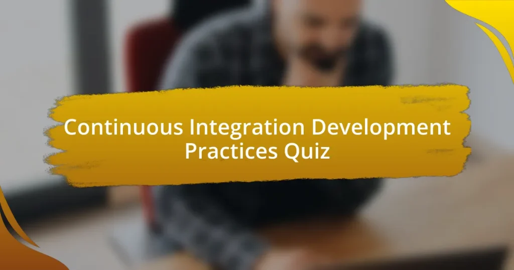 Continuous Integration Development Practices Quiz