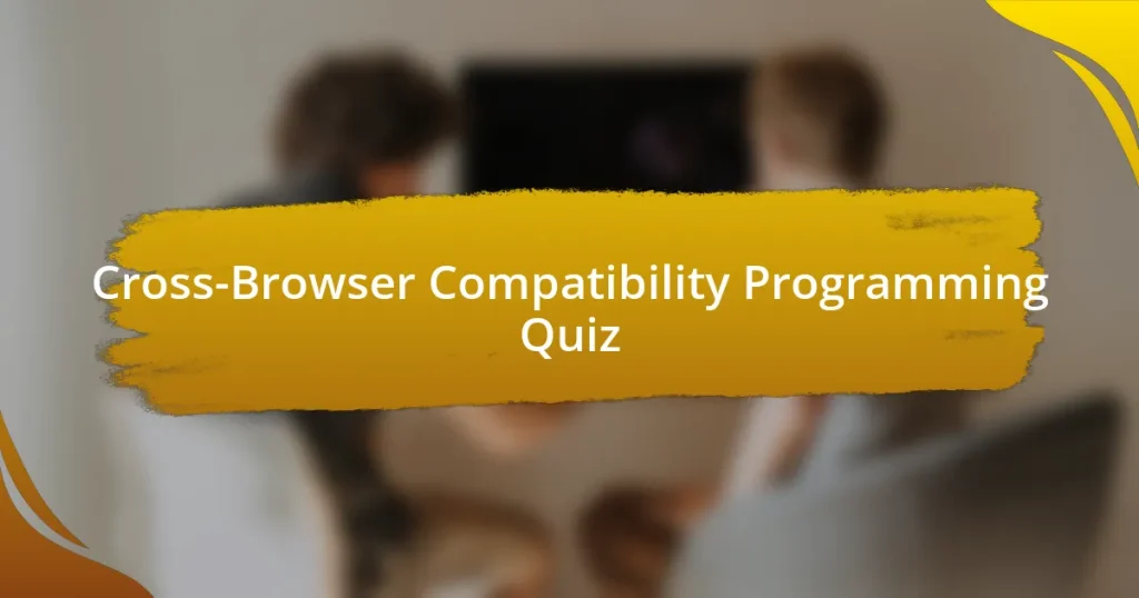 Cross-Browser Compatibility Programming Quiz