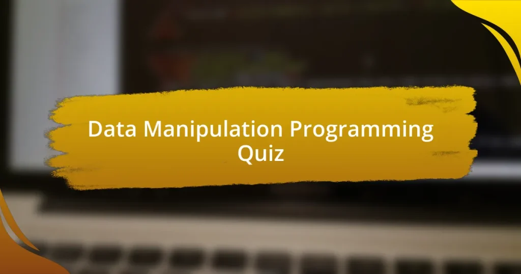 Data Manipulation Programming Quiz